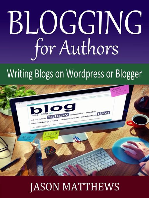 Title details for Blogging for Authors by Jason Matthews - Available